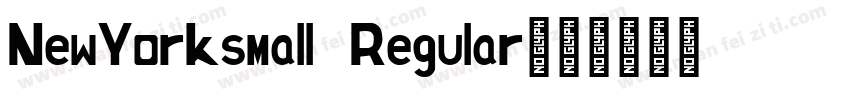 NewYorksmall Regular字体转换